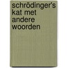 Schrödinger's kat met andere woorden door Rudolf Beekman