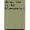 De vrouwen van het bloemeneiland door Tabea Bach