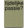 Tijdelijke passie? by Bella Mason