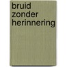 Bruid zonder herinnering by Linda O. Johnston