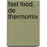 Fast Food, de Thermomix by Sandra Bekkari