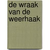 De Wraak van de Weerhaak by Alijn Danau