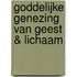 Goddelijke Genezing van Geest & Lichaam
