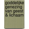 Goddelijke Genezing van Geest & Lichaam door Murdo MacDonald-Bayne