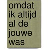 Omdat ik altijd al de jouwe was door Emma Anna