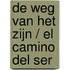 De Weg van het Zijn / El Camino del Ser