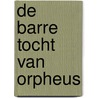 De barre tocht van Orpheus by Piet Gerbrandy