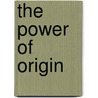 The Power of Origin by Maike van Meulen