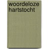 Woordeloze hartstocht by Annette Broadrick