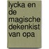 Lycka en de magische dekenkist van opa