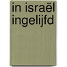 In Israël ingelijfd by Jan Pieter Bommel