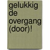 Gelukkig de overgang (door)! by Tanja Koopmans
