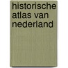 Historische atlas van Nederland by Reinout Rutte