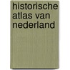 Historische atlas van Nederland door Reinout Rutte