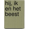 Hij, ik en het Beest door L. Marlaux