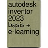 Autodesk Inventor 2023 basis + e-learning by R.H.P. Van Bussel
