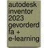 Autodesk Inventor 2023 gevorderd FA + e-learning