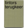 Tintors terugkeer door Peter van Gucht