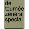 De Tournée Zénéral special door Hec Leemans