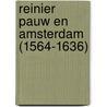 Reinier Pauw en Amsterdam (1564-1636) door Menno Witteveen
