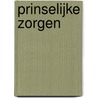 Prinselijke zorgen door Hec Leemans