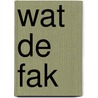 Wat de fak door Maryam Hassouni