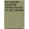 Een Gouden Kerst met Mickey Mouse en zijn vrienden by Disney