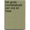 Het grote voorleesboek van Vos en Haas door Thé Tjong-Khing