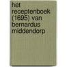 Het receptenboek (1695) van Bernardus Middendorp by Unknown