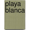 Playa Blanca by Linda van Rijn