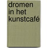 Dromen in het kunstcafé by Sue McDonagh