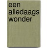 Een alledaags wonder by Jevgeni Schwarz