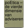 POËTICA – De vierde dimensie van adviseren – door Jorrit Stevens