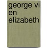 George VI en Elizabeth door Sally Bedell Smith