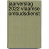 Jaarverslag 2022 Vlaamse Ombudsdienst by Erwin Janssens