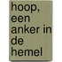 Hoop, een anker in de hemel