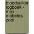 Bloedsuiker Logboek - Mijn Diabetes Zooi