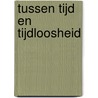 Tussen tijd en tijdloosheid door Marcel Messing