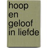 Hoop en geloof in liefde door Astrid den Boer-Hasenbos