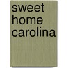 Sweet home Carolina by Olivia Hill