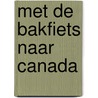 Met de bakfiets naar canada door Wim Drost
