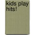 Kids Play Hits!