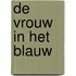De vrouw in het blauw