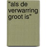 "Als de verwarring groot is" door Yvonne Groeneveld