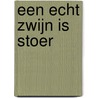 Een echt zwijn is stoer by Thé Tjong-Khing