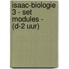 Isaac-biologie 3 - set modules - (D-2 uur) by Unknown