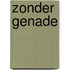 Zonder genade