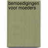 Bemoedigingen voor moeders door Wilma Samyn