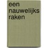 Een nauwelijks raken