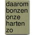 Daarom bonzen onze harten zo